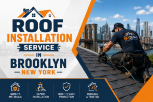 Roof Installation Service in Brooklyn New York